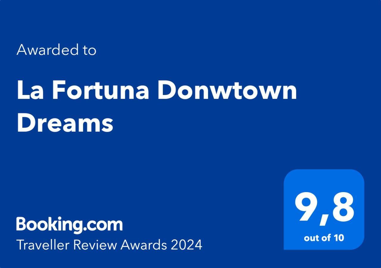 La Fortuna Donwtown Dreams Экстерьер фото